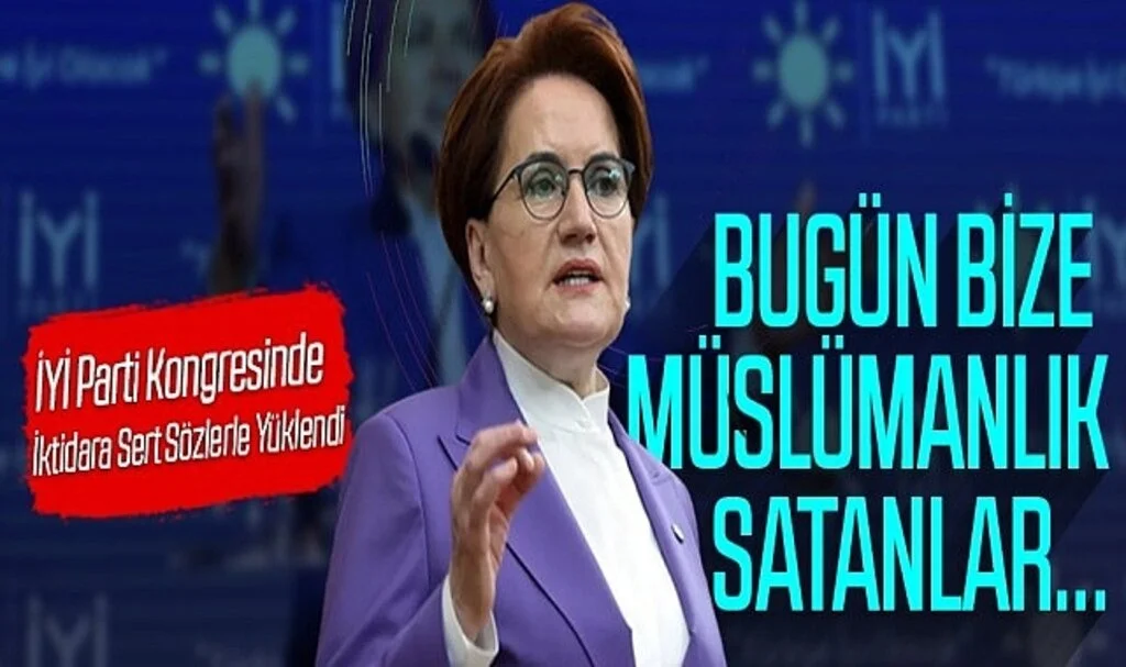 Meral Akşener'den İYİ Parti kongresinde sert sözler: 'Bugün bize Müslümanlık satanlar, hadi oradan be! Yuh olsun size!'