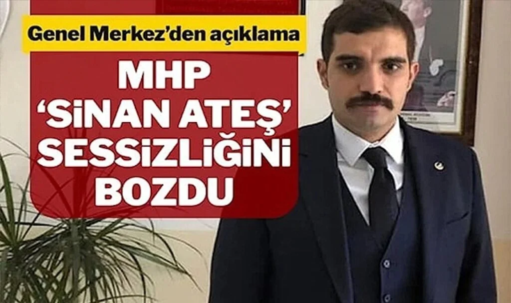 MHP, “Sinan Ateş Suikastı” Sonrası Sessizliğini Bozdu