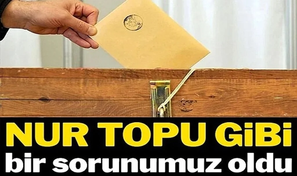 Nur Topu Gibi Bir Sorunumuz Oldu