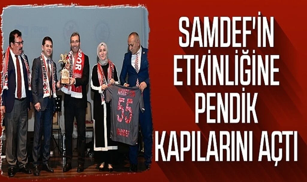 SAMDEF'in Etkinliğine Pendik Kapılarını Açtı