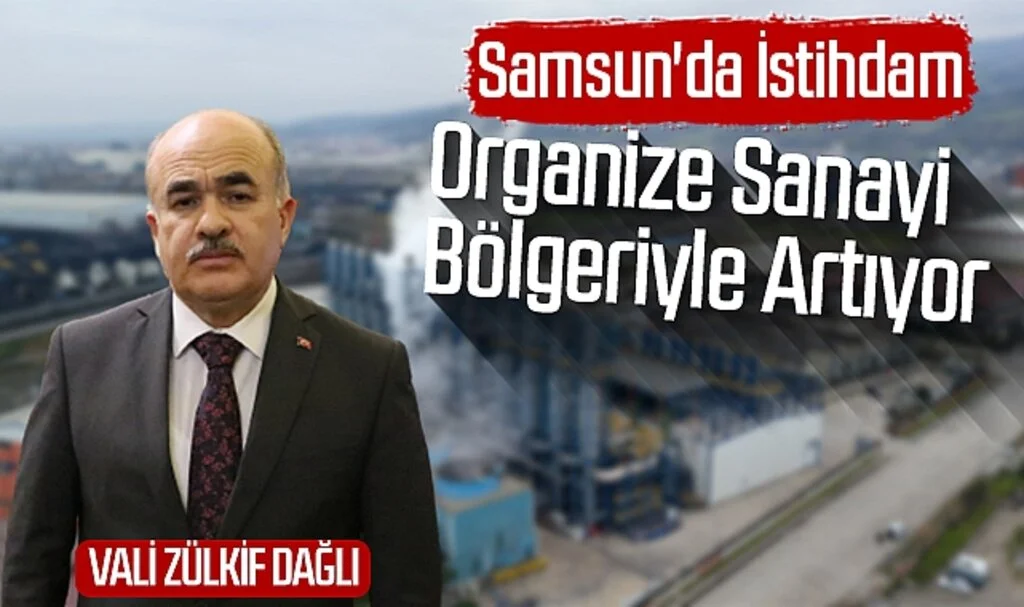 Samsun'da İstihdam Organize Sanayi Bölgeleriyle Artıyor