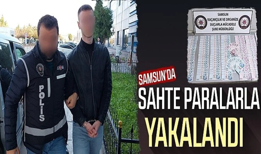 Samsun'da Sahte Paralarla  Yakalandı 