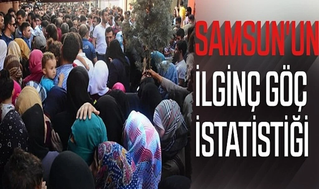 Samsun'un ilginç  göç istatistiği 