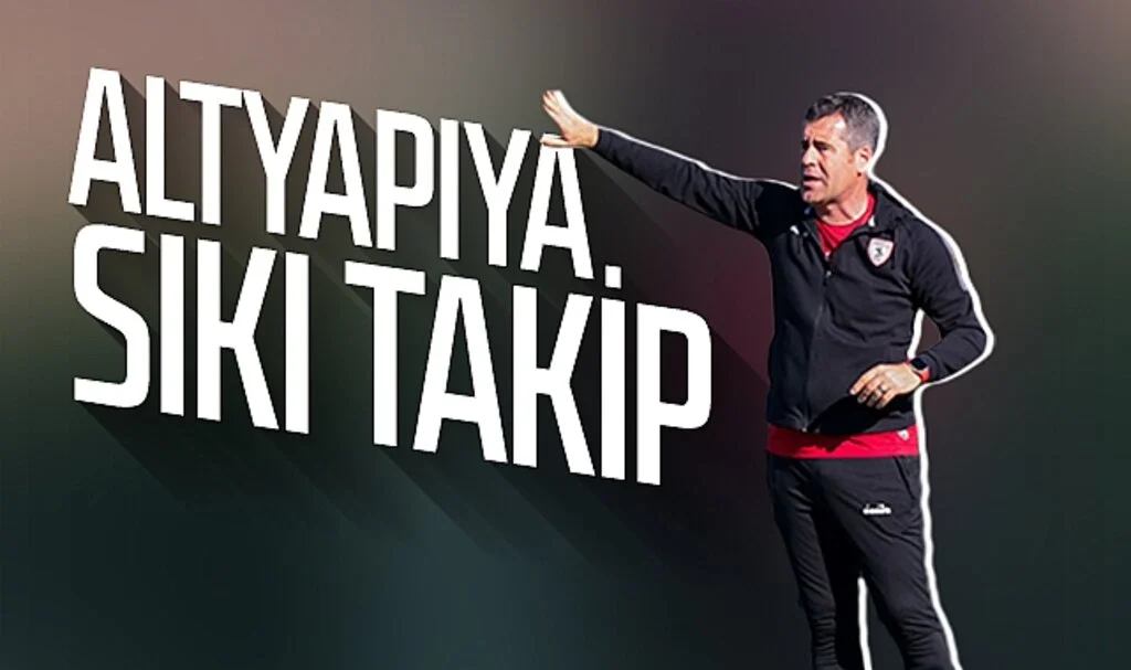 Samsunspor'da altyapıya sıkı takip