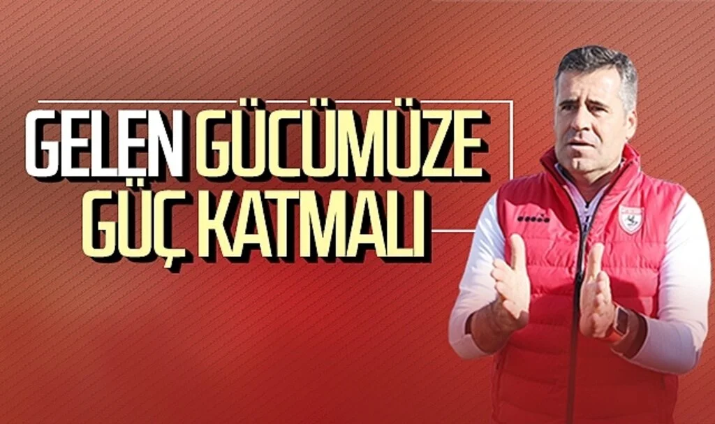 Samsunspor Teknik Direktörü Hüseyin Eroğlu: Gelen gücümüze güç katmalı