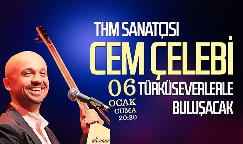 THM Sanatçısı Cem Çelebi Türkü Severlerle Buluşacak