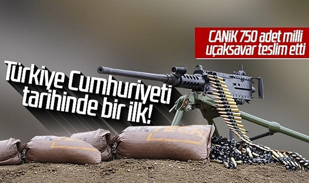 Türkiye Cumhuriyeti tarihinde bir ilk! CANiK 750 adet milli uçaksavar teslim etti 