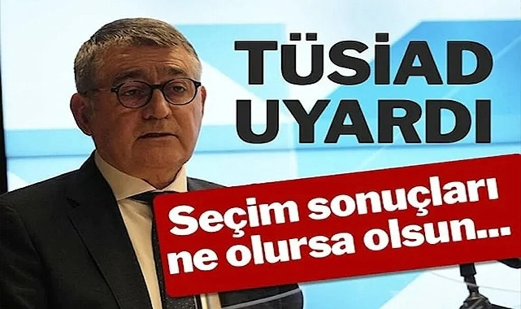 TÜSİAD Başkanı’ndan Seçim ve Faiz Açıklaması