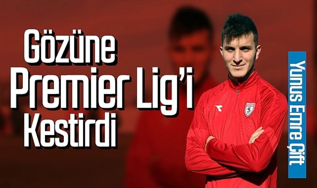 Yunus Emre Çift, Gözüne Premier Lig'i Kestirdi