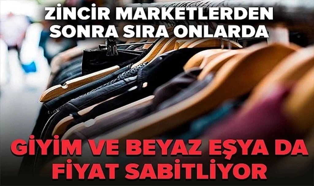 Zincir Marketlerden Sonra Giyim ve Beyaz Eşyada Da Fiyat Sabitleniyor