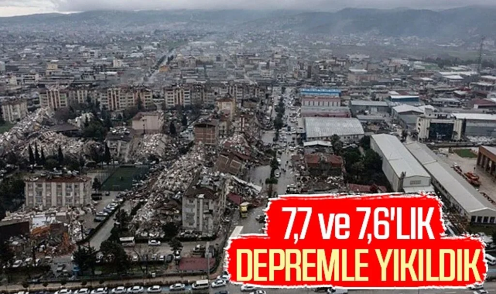 7,7 ve 7,6'LIK  DEPREMLE YIKILDIK