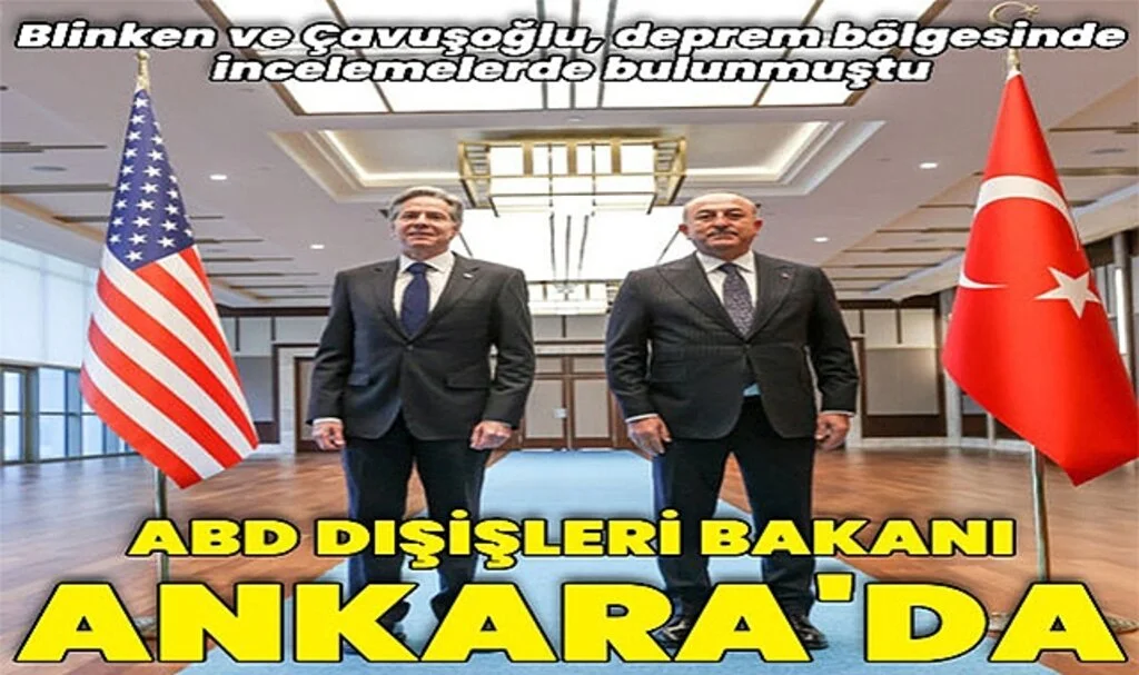 ABD Dışişleri Bakanı Blinken Ankara'da