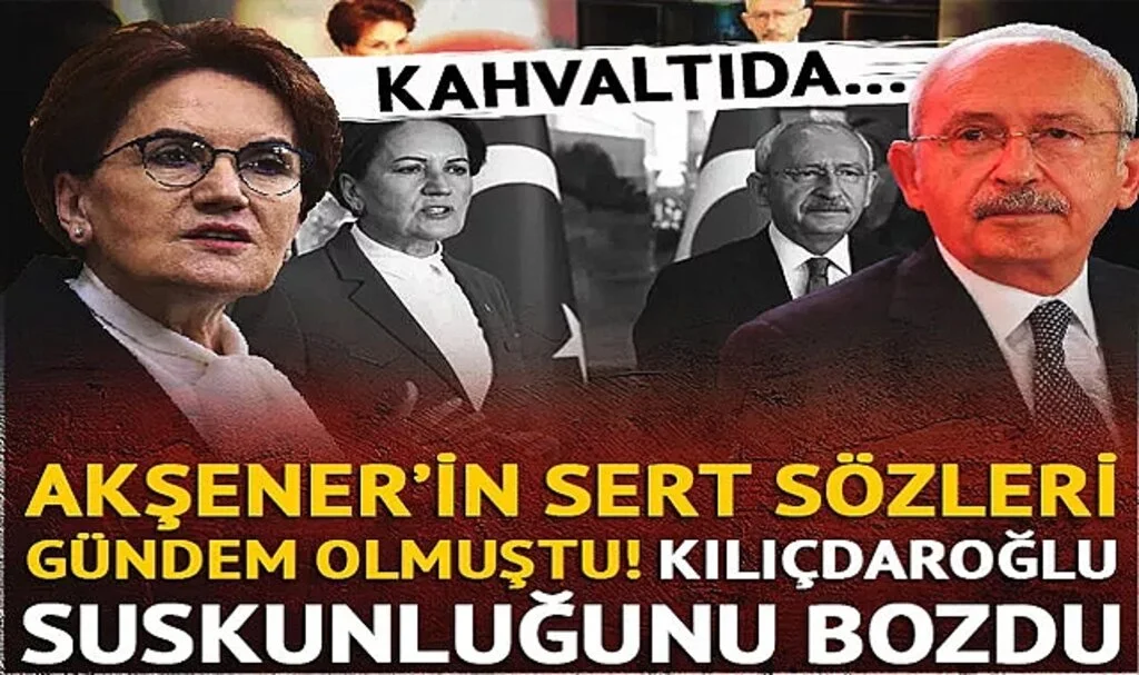 Akşener sert konuşmuştu, Kılıçdaroğlu suskunluğunu bozdu! Kahvaltıda bir araya geldiler: Talep CHP liderinden...