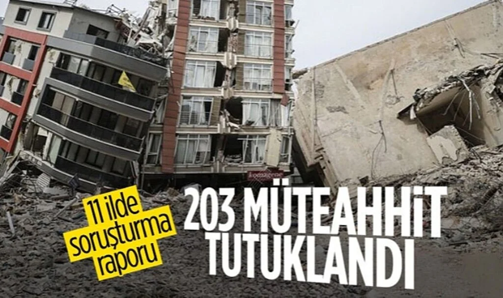 Asrın afetinin sorumluları tek tek yakalanıyor! 11 ildeki deprem soruşturmasında 203 kişi tutuklandı