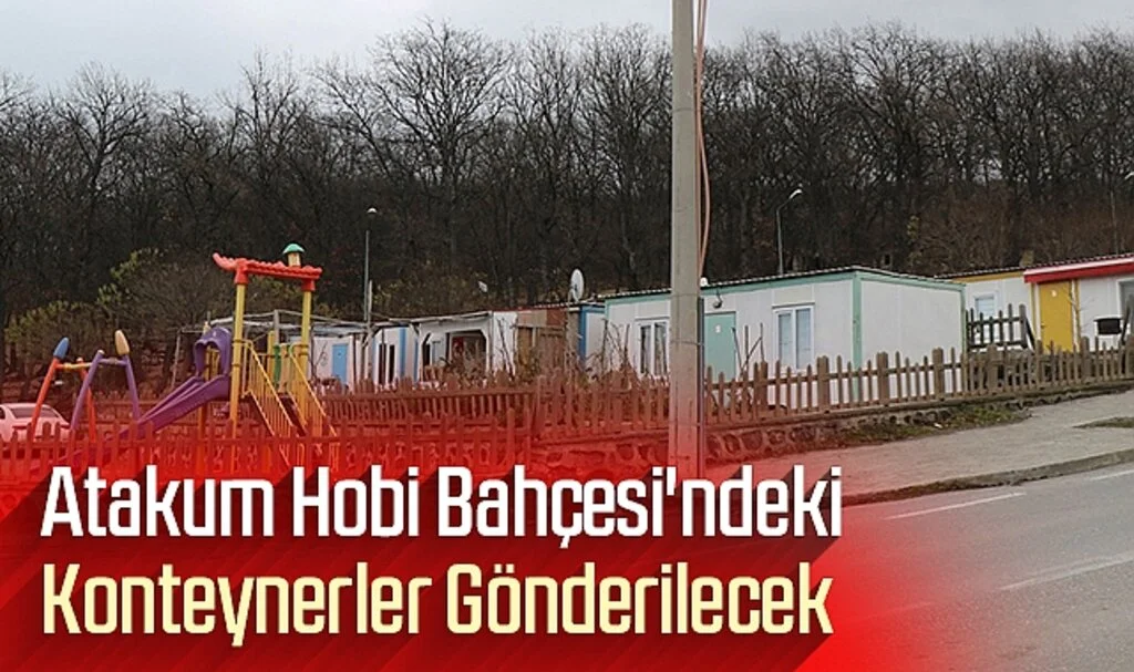Atakum Hobi Bahçesi'ndeki Konteynerler Gönderilecek