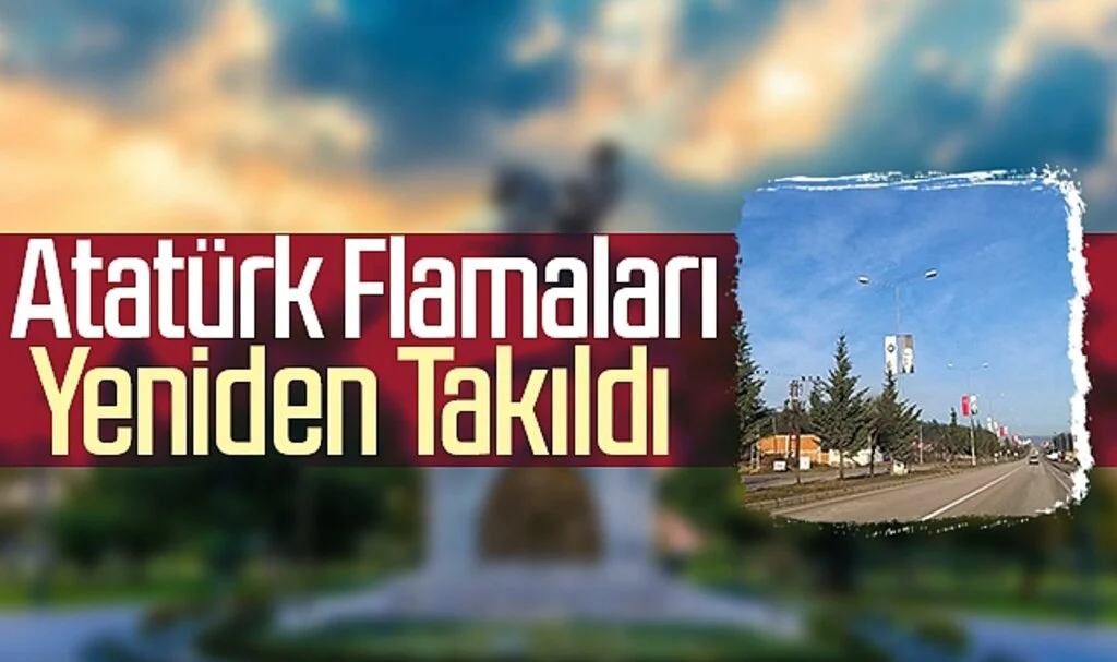 Atatürk Flamaları Yeniden Takıldı