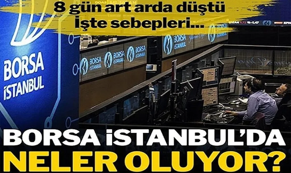 Borsa İstanbul 8 Gün Art Arda Neden Düştü?