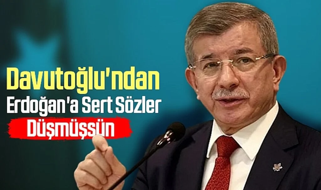 Davutoğlu'ndan Erdoğan'a Sert Sözler: Düşmüşsün