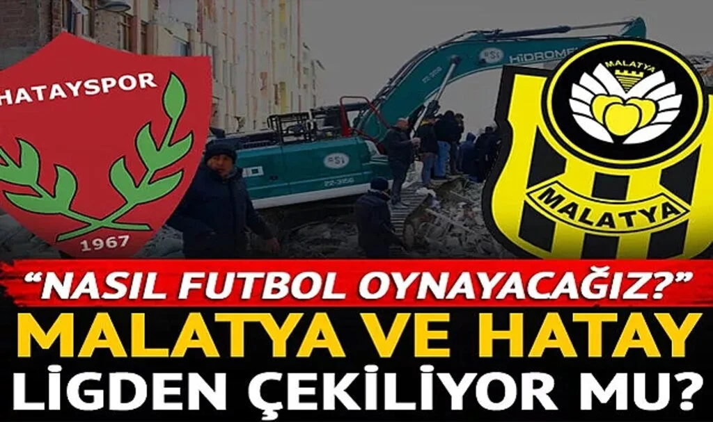 Deprem ağır hasar alan illerin takımlarından Yeni Malatyaspor ve Hatayspor ligden çekiliyor mu? Avukatlar harekete geçti!