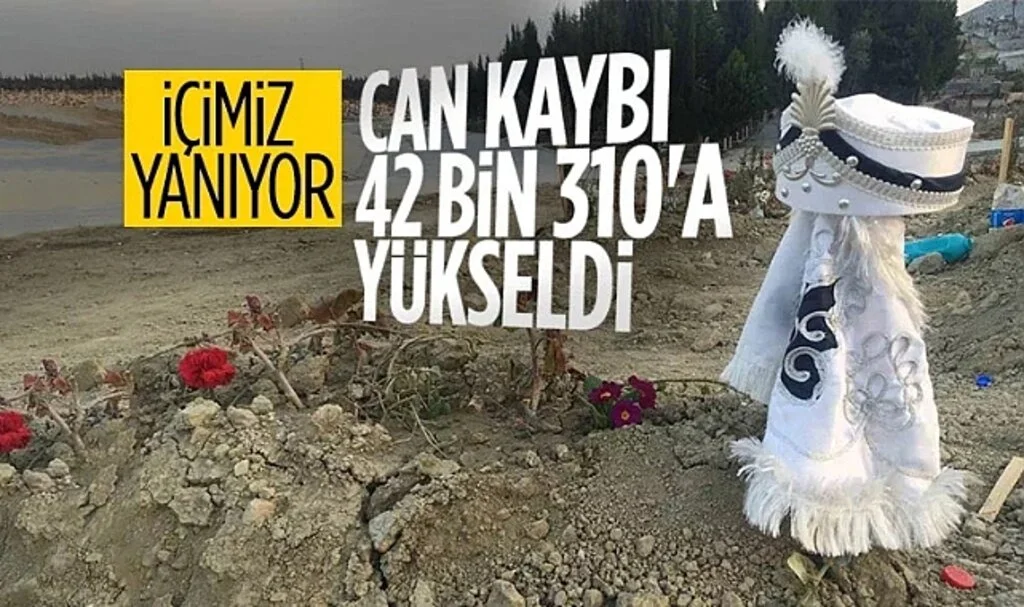 Deprem felaketinde 15'inci gün bilançosu: Can kaybı 42 bin 310'a yükseldi