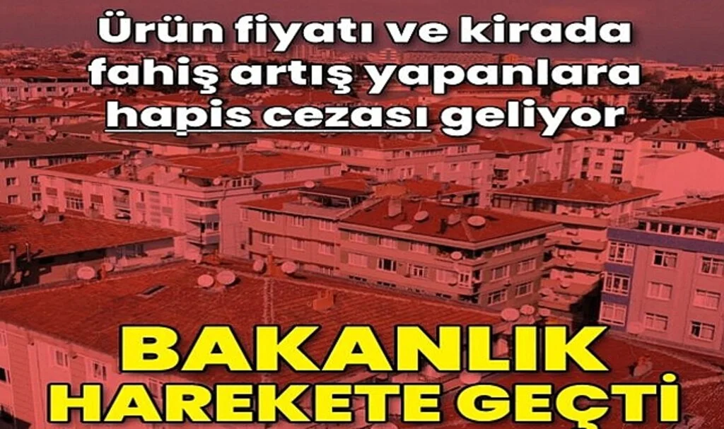 Deprem ve Salgın Dönemlerindeki Fahiş Fiyat Artışlarına Hapis Cezası Geliyor