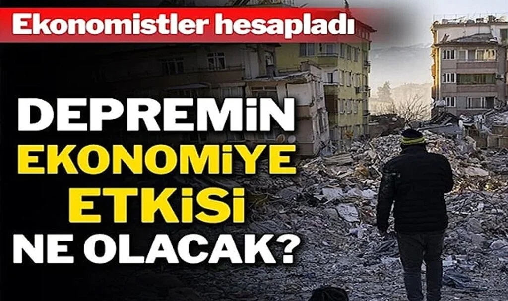 Depremin Türkiye Ekonomisine Maliyeti Ne Kadar Olacak?