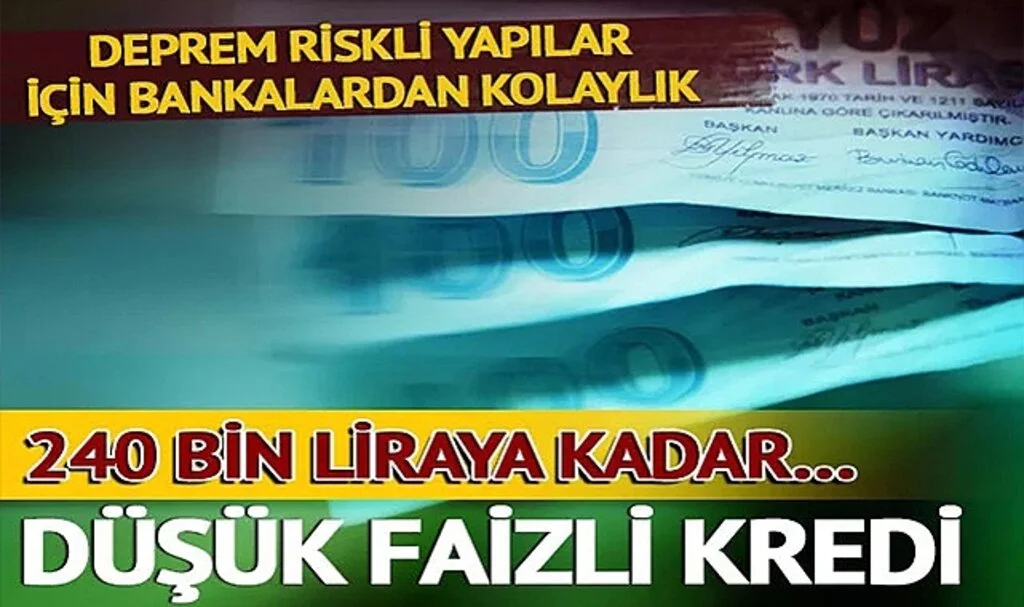 Düşük faizli kredi, 2 yıl geri ödemesi yok! Deprem riskli yapılar için bankalardan kolaylık: 240 bin liraya kadar…