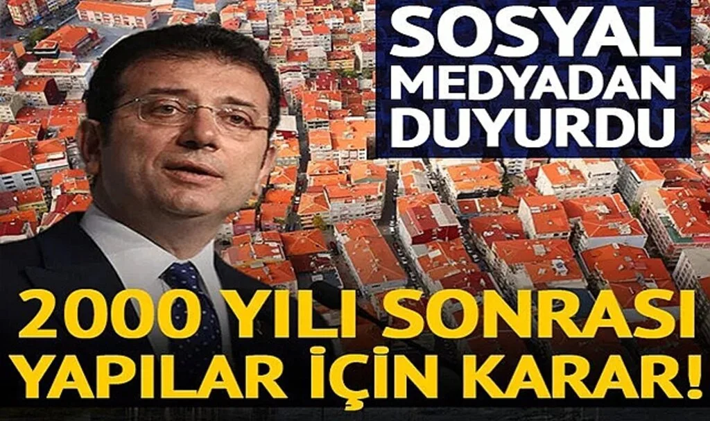 Ekrem İmamoğlu Duyurdu! 2000 yılı sonrası yapılar için de başvuru yapılabilecek