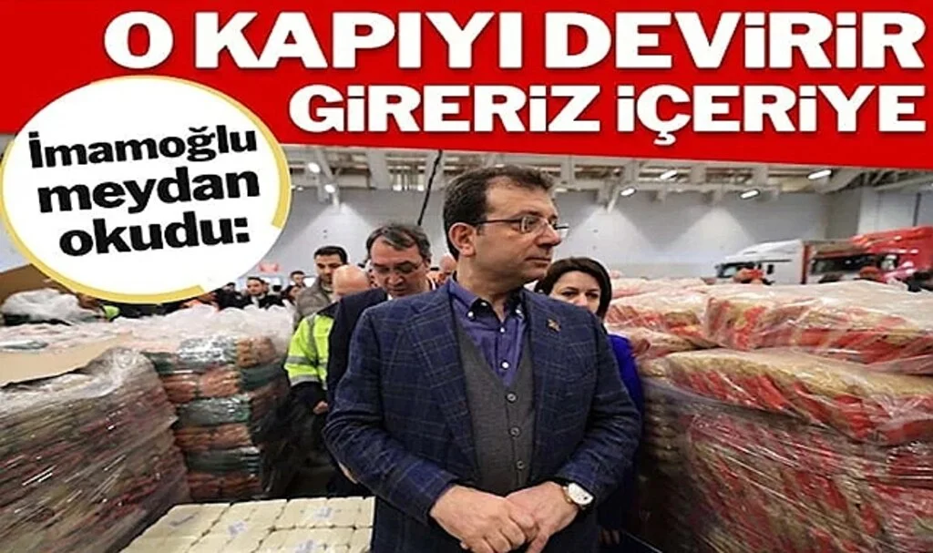 Ekrem İmamoğlu Meydan Okudu: O Kapıyı Devirir, Gireriz İçeriye