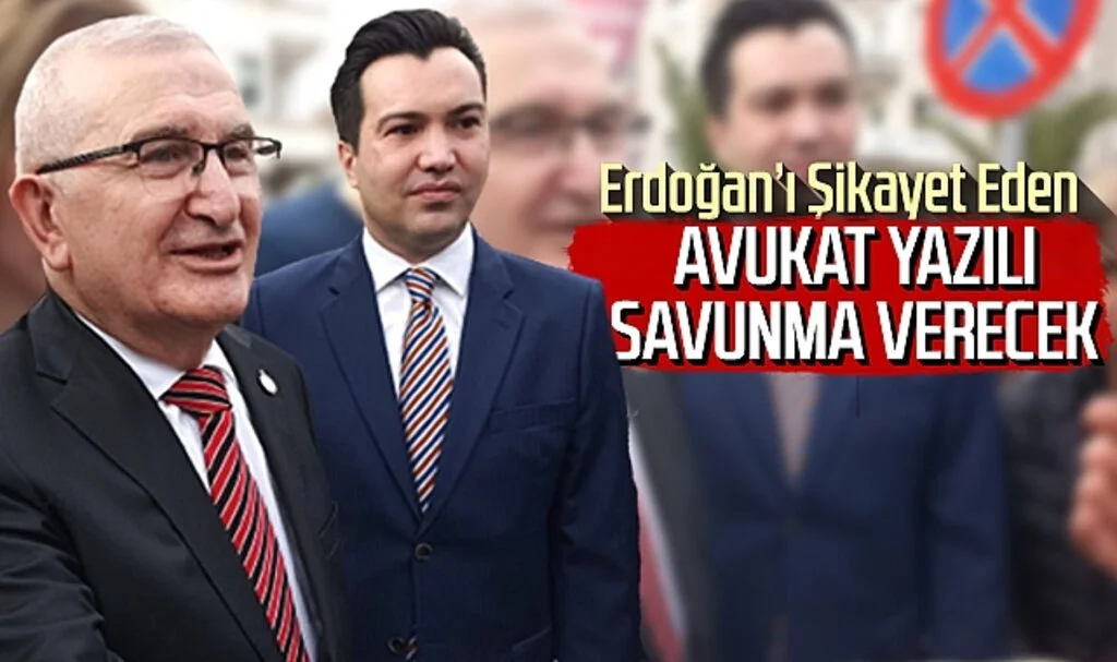Erdoğan'ı Şikayet Eden Avukat Yazılı Savunma Verecek