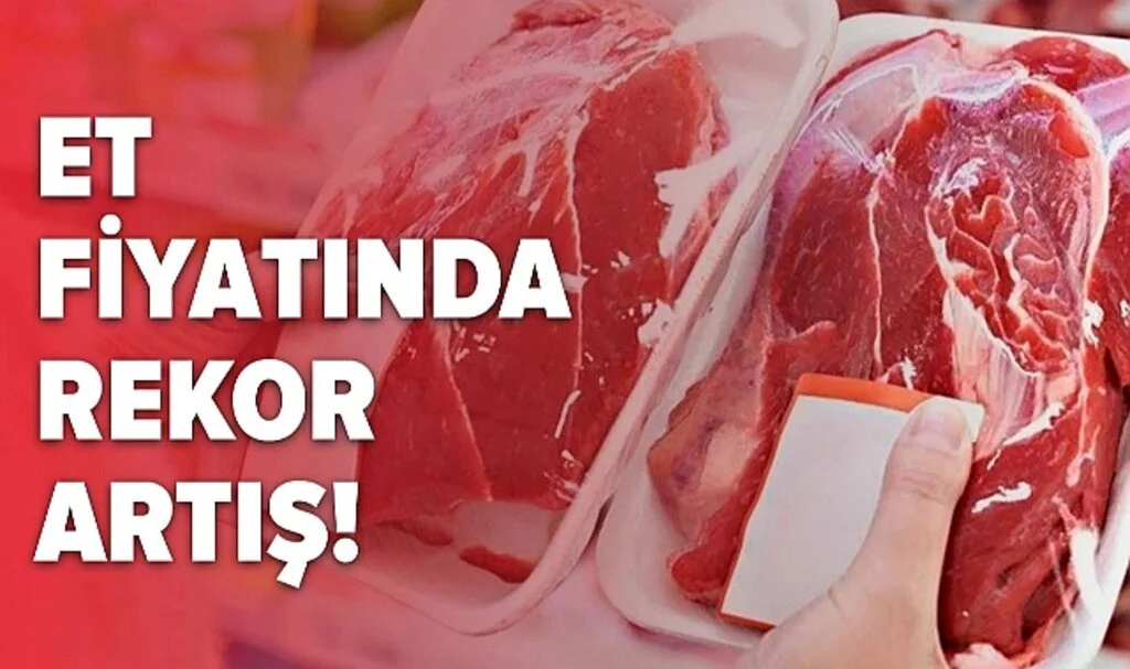 Et Fiyatında Rekor Artış!