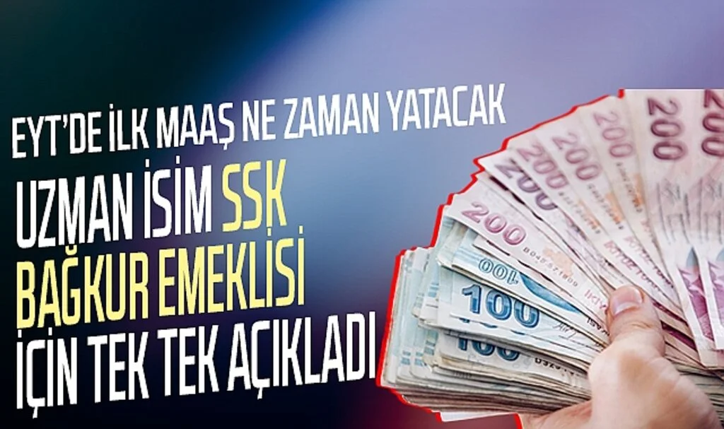 EYT'liler dikkat! EYT'de ilk maaş ne zaman yatacak? Uzman isim SSK ve Bağkur emeklisi için tek tek açıkladı