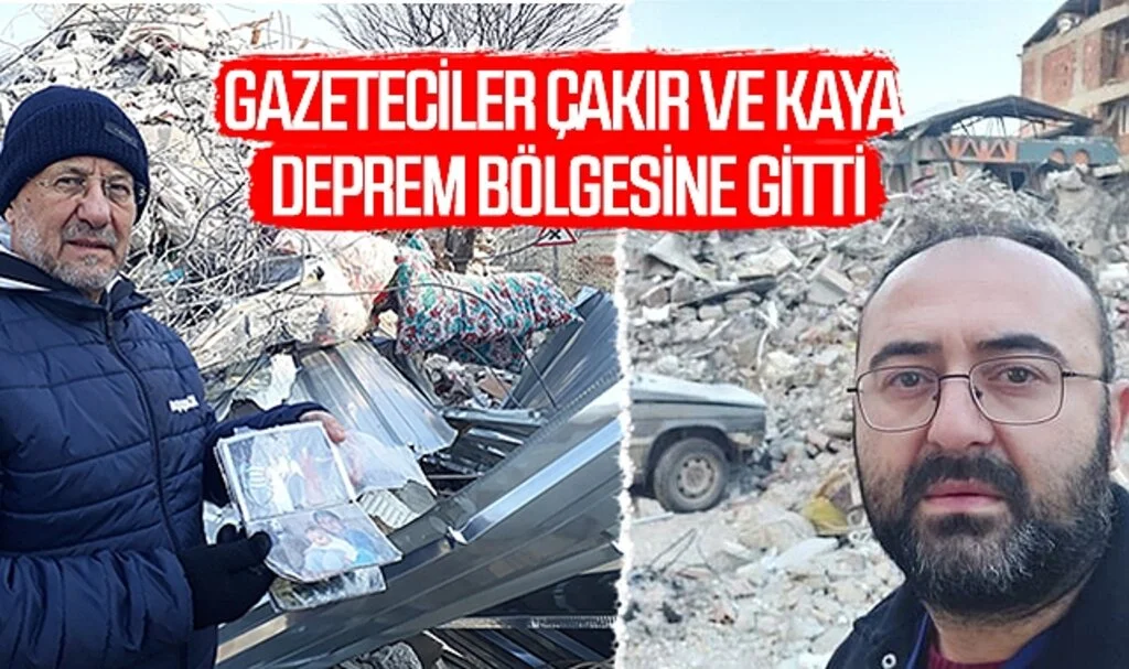 Gazeteciler Çakır ve Kaya  Deprem Bölgesine Gitti