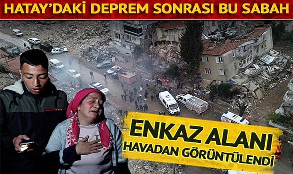 Hatay'daki Depremin Ardından Bu Sabah! Enkaz Alanı Havadan Görüntülendi