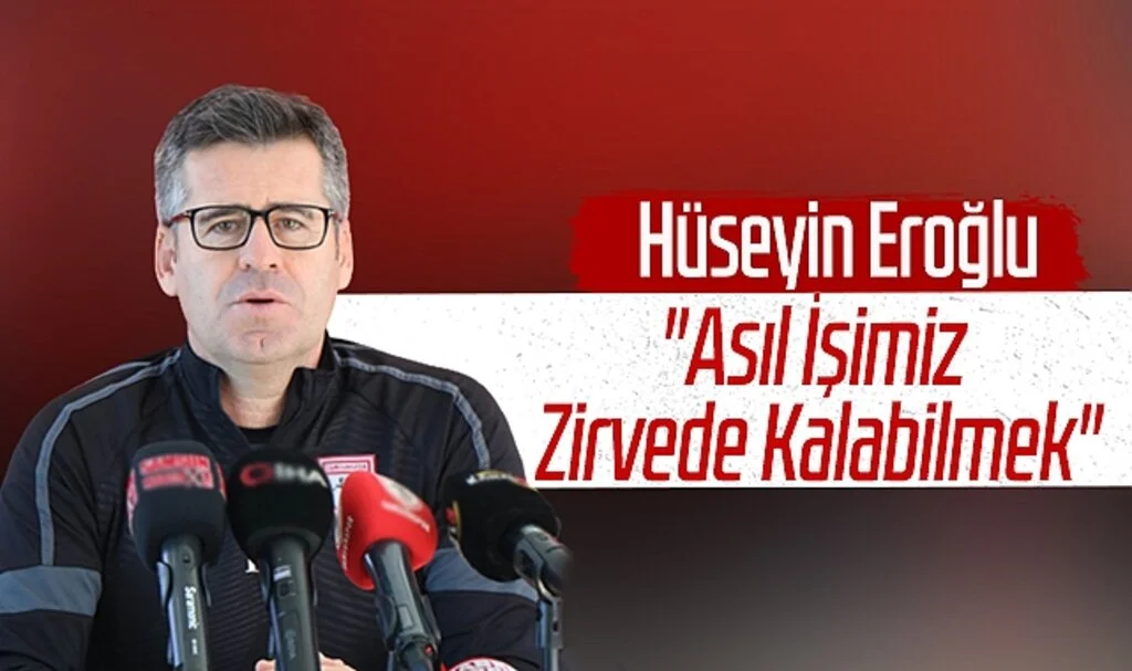 Hüseyin Eroğlu: "Asıl işimiz zirvede kalabilmek"