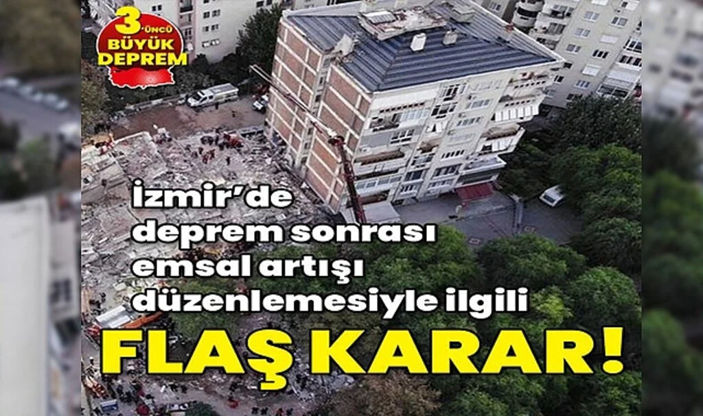 İzmir'de Deprem Sonrası Emsal Artışı Düzenlemesiyle İlgili Flaş Karar!