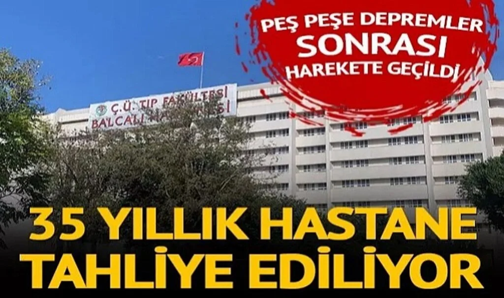 Kahramanmaraş ve Hatay'daki depremler sonrası kolonları yorgun çıktı! 35 yıllık Balcalı Hastanesi tahliye ediliyor