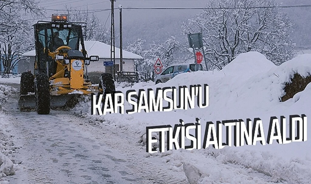 Kar Samsun'u etkisi altına aldı