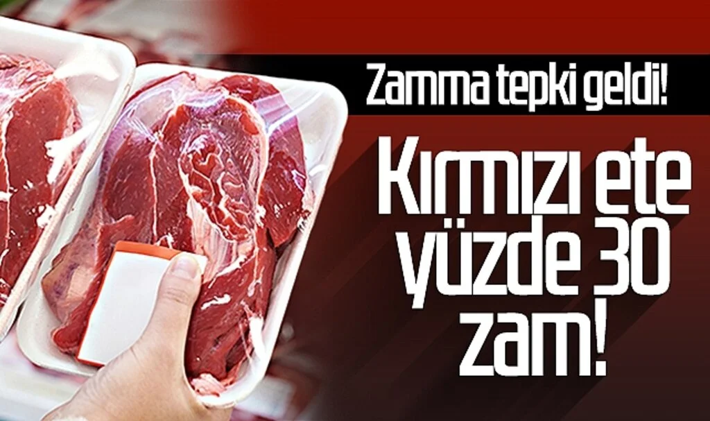 Kırmızı ete yüzde 30 zam!