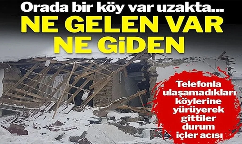 Köylere Giden Yok… Evler Yıkıldı, Can Kayıpları Var, Yiyecek Kıtlığı Yaşanıyor…