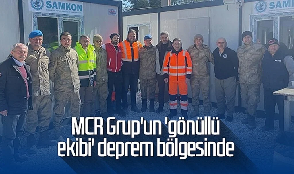 MCR Grup'un 'gönüllü ekibi' deprem bölgesinde