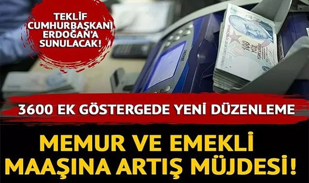 Memur ve Emekli Maaşlarına Artış Müjdesi! 3600 Ek Göstergede Yeni Düzenleme Yolda