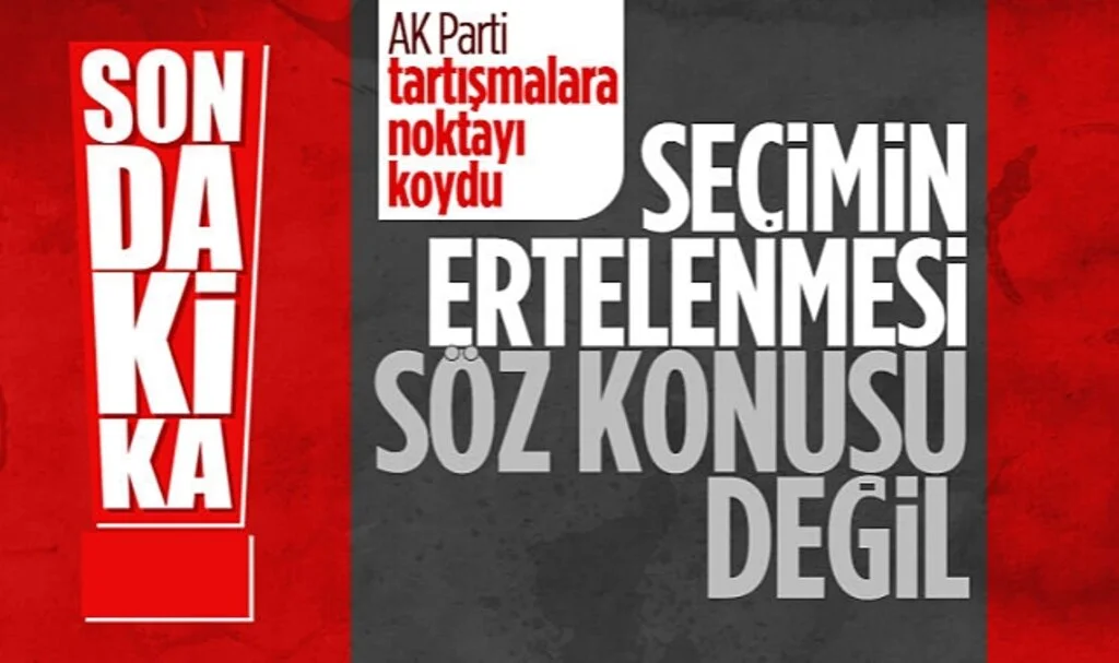 Mustafa Elitaş: Seçimin Ertelenmesi Söz Konusu Değil