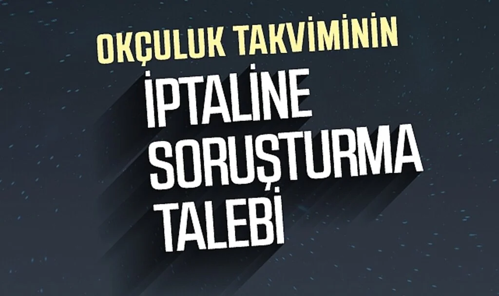 Okçuluk Takviminin İptaline Soruşturma Talebi 