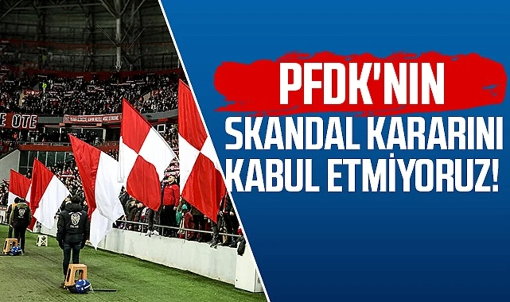 PFDK'nın Skandal Kararını Kabul Etmiyoruz!