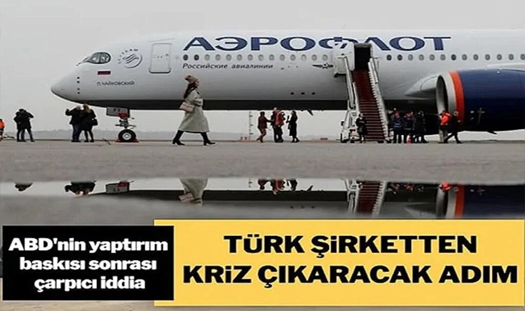Rus Basınından Çarpıcı İddia: ABD’nin Yaptırım Baskısı Sonrası Havaş, Rus Şirketlere Mektup Gönderdi