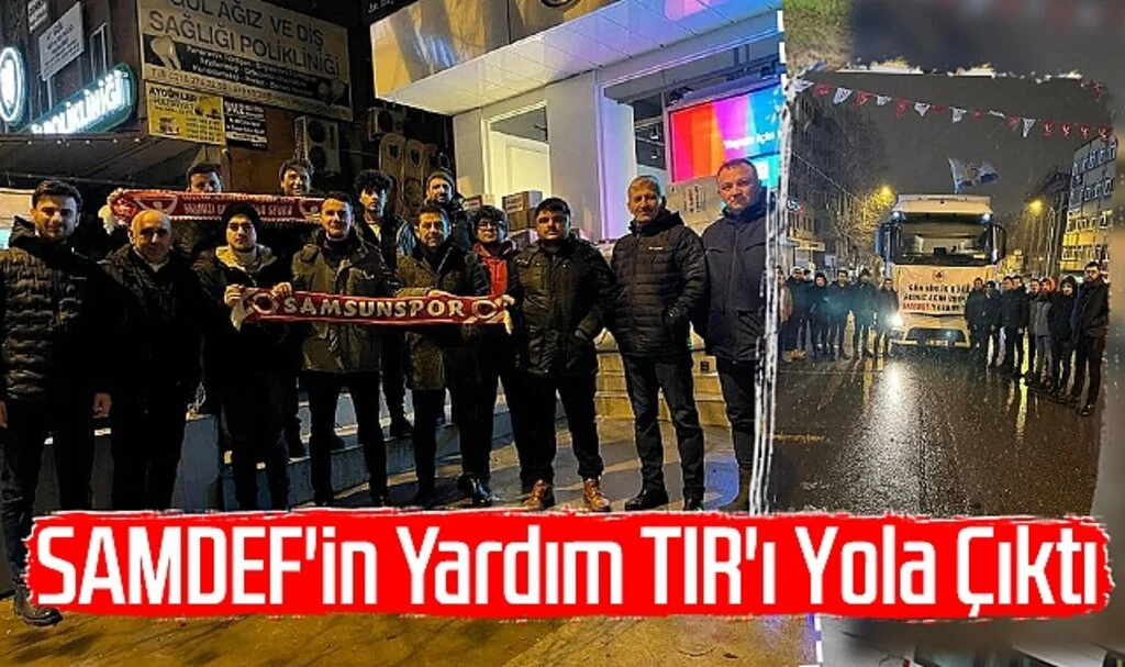 SAMDEF'in Yardım TIR'ı Elbistan'a Yola Çıktı 