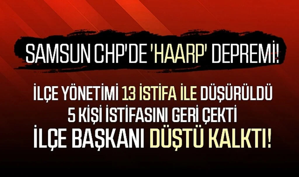 Samsun CHP'de neler oluyor? İlkadım İlçe'de toplu istifa şoku yaşandı