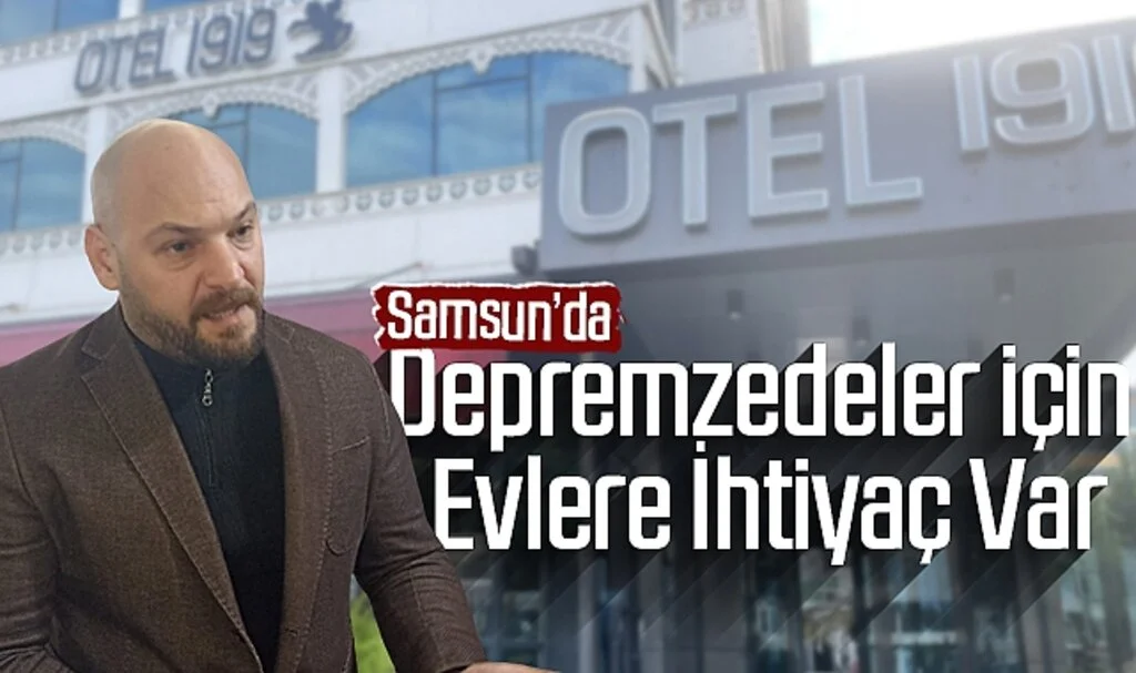 Samsun'da Depremzedeler İçin Evlere İhtiyaç Var