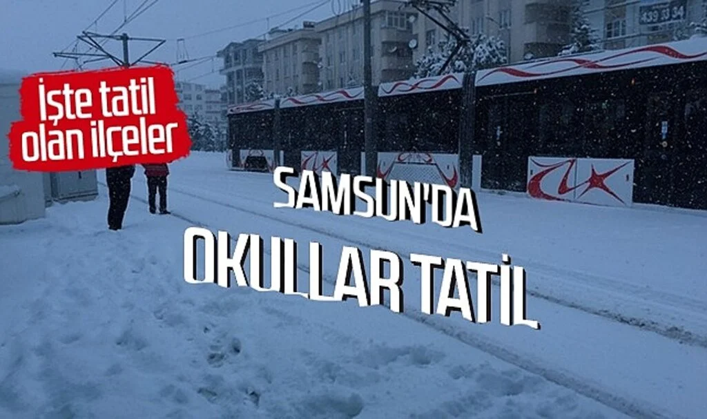 Samsun'da Hangi İlçelerde Okullar Tatil!